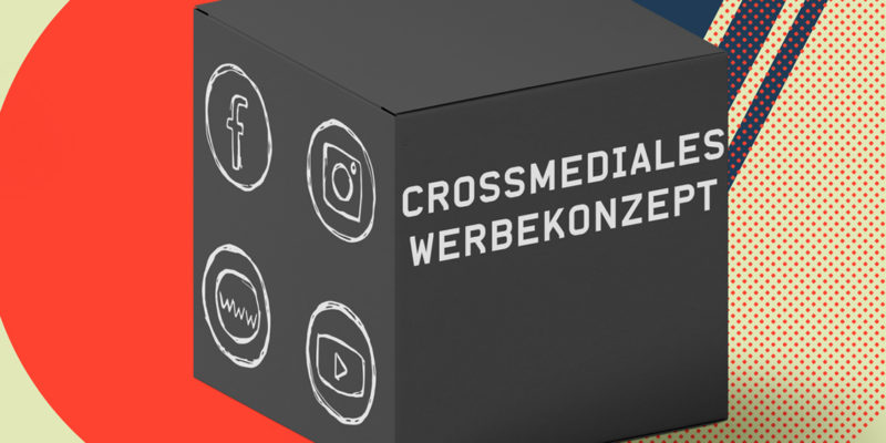 Werbekonzept Erstellung - crossmedial